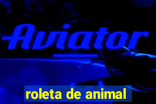 roleta de animal